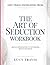 Fast-Track Knowledge from The Art Of Seduction: Gentle Introduction On The Original Books Deep Ideas