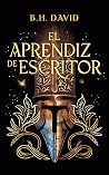 EL APRENDIZ DE ESCRITOR by B.H. David