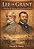 Lee or Grant: Who Was The Superior General Of The Civil War