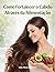 Como Fortalecer o Cabelo Através da Alimentação: Alimentação Inteligente Para Cabelos Fortes e Saudáveis (Portuguese Edition)