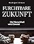 Furchtbare Zukunft: Die Menschheit wird Obsolet (German Edition)