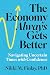 The Economy Always Gets Better by Nikki M. Finlay The Economy Always Gets Better by Nikki M. Finlay