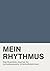 MEIN RHYTHMUS: Das Business-Journal für zyklusbewusste Unternehmerinnen (German Edition)