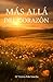 MÁS ALLÁ DEL CORAZÓN (Spanish Edition)
