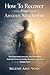 How To Recover From Anxious Attachment: Heal Relationship Insecurity, Stop Overthinking, Build Self-Worth, Set Healthy Boundaries, and Create Secure Love