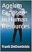 Ageism Exposed in Human Resources