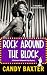 Rock Around the Block by Candy Baxter