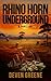 Rhino Horn Underground: A T...