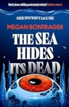 The Sea Hides Its...