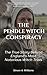 The Pendle Witch Conspiracy: How Law, Fear and Power Condemned the Innocent in 1612