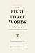 The Three First Words: A Letter to the American People