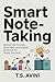 Smart Note-Taking: Master the Cornell, Mind Map, and Digital Methods for Study Success