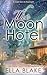 The Moon Hotel: A Cozy Sci-fi Fantasy