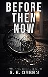 Before Then Now