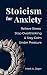 Stoicism for Anxiety: How t...