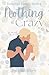 Nothing Crazy (Jennings Family Series)