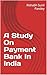 A Study On Payment Bank In India