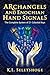 Archangels and Enochian Hand Signals: The Complete System of 21 Celestial Keys (The Alphabets of God)
