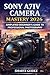 SONY A7IV CAMERA MASTERY 2026: SIMPLIFIED BEGINNER'S GUIDE TO PROFESSIONAL PHOTOGRAPHY