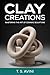Clay Creations: Mastering the Art of Ceramic Sculpture