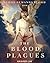 The Blood Plagues: Blood Demands Blood: Book I