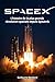 SpaceX: L'histoire de la plus grande révolution spatiale depuis Spoutnik (French Edition)