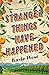 Stranger Things Have Happened: A Novel