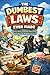 The Dumbest Laws Ever Made: Bizarre Rules, Outdated Regulations, and Laws That Somehow Still Exist (Because Logic Was Apparently Optional) (The Dumbest Series)