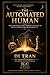 THE AUTOMATED HUMAN: Why Discipline Is Not Enough—and How to Build a System That Runs Your Life, Multiplies Your Value, and Makes You Indispensable Under Pressure