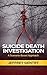 Suicide Death Investigation: A Scenario-Based Approach: Suicide Death Investigation for Death & Crime Scene Investigators