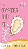 The Oyster Did It...