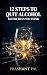 12 Steps to Quit Alcohol Fa...