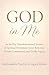 GOD IN ME: An 84-Day Transformational Journal of Spiritual Formation, Inner Renewal, Divine Communion, and Godly Legacy