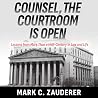 Counsel, the Courtroom Is Open: Lessons from More than a Half-Century in Law and Life