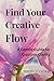 Find Your Creative Flow by Birgit O'Connor