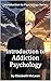 Introduction to Psychology: Addiction Psychology