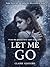 Let Me Go