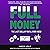 Full Money: The Last Dollar You’ll Ever Need