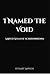 I Named The Void: A Lived A...