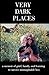very dark places: a memoir of grief, family, and learning to survive unimaginable loss
