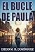 El bucle de Paula: Una novela de ciencia ficción sobre el tiempo, la memoria y la existencia (Spanish Edition)