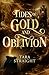 Tides of Gold and Oblivion:...