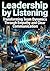 Leadership by Listening: Tr...
