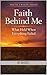 Faith Behind Me (Truth Unseen Series)