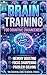 Brain Training For Cognitive Enhancement : Memory Boosting • Focus Sharpening • Problem-Solving
