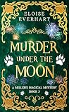 Murder Under the Moon (A Miller's Magical Mystery Book 3)