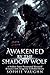 Awakened by the Shadow Wolf: A Hidden Power Paranormal Werewolf Romance with Dangerous Forbidden Desire (Realms of the Heart)
