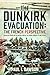 The Dunkirk Evacuation: The French Perspective: Operation Dynamo and the Untold Story of the French Sacrifice to Save the BEF