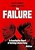 The Failure: An Investigati...