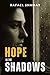 Hope in the Shadows: A Woman's Story of Terror, Rescue and Resilience